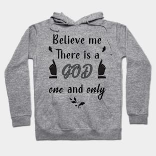 Believe me there is a God Hoodie